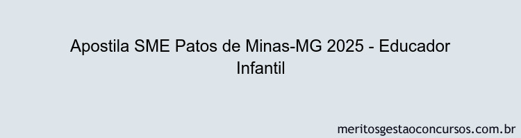 Apostila Concurso SME Patos de Minas-MG 2025 - Educador Infantil