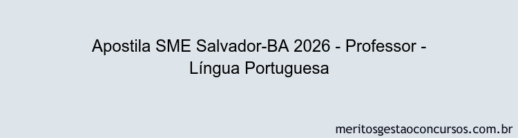 Apostila Concurso SME Salvador-BA 2026 - Professor - Língua Portuguesa