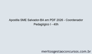 Apostila Concurso SME Salvador-BA 2026 - Coordenador Pedagógico I - 40h