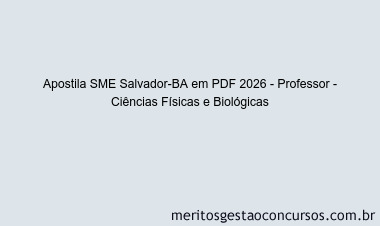 Apostila Concurso SME Salvador-BA 2026 - Professor - Ciências Físicas e Biológicas