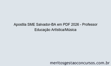 Apostila Concurso SME Salvador-BA 2026 - Professor Educação Artística/Música