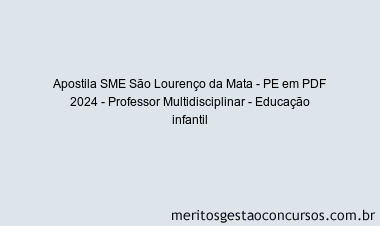 Apostila Concurso SME São Lourenço da Mata - PE 2024 PDF - Professor Multidisciplinar - Educação infantil