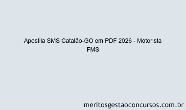 Apostila Concurso SMS Catalão-GO 2026 - Motorista FMS