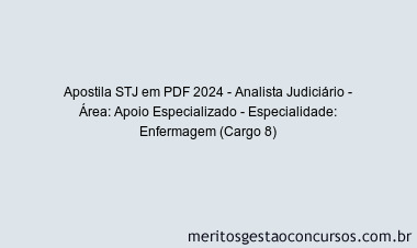 Apostila Concurso STJ 2024 PDF - Analista Judiciário - Área: Apoio Especializado - Especialidade: Enfermagem (Cargo 8)