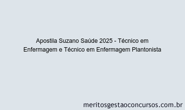 Apostila Concurso Suzano Saúde 2025 - Técnico em Enfermagem e Técnico em Enfermagem Plantonista