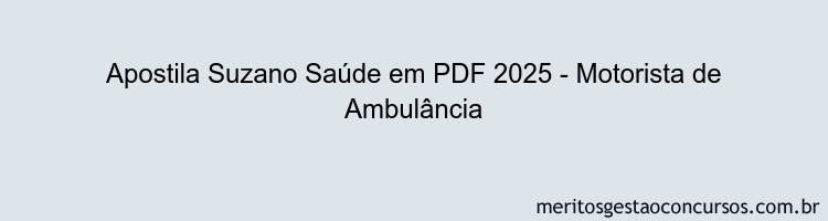 Apostila Concurso Suzano Saúde 2025 - Motorista de Ambulância