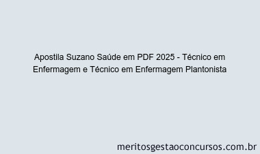 Apostila Concurso Suzano Saúde 2025 - Técnico em Enfermagem e Técnico em Enfermagem Plantonista