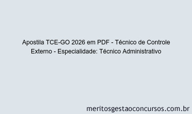 Apostila Concurso TCE-GO 2026 - Técnico de Controle Externo - Especialidade: Técnico Administrativo