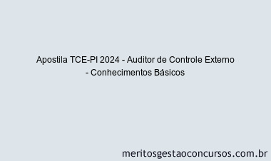 Apostila Concurso TCE-PI 2024 Impressa - Auditor de Controle Externo - Conhecimentos Básicos