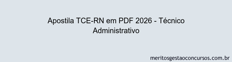Apostila Concurso TCE-RN 2026 - Técnico Administrativo