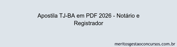 Apostila Concurso TJ-BA 2026 - Notário e Registrador
