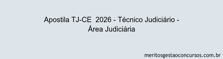 Apostila Concurso TJ-CE  2026 - Técnico Judiciário - Área Judiciária