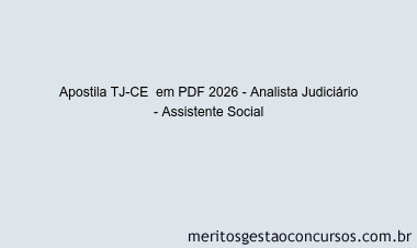 Apostila Concurso TJ-CE 2026 - Analista Judiciário - Assistente Social