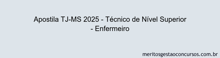 Apostila Concurso TJ-MS 2025 - Técnico de Nível Superior - Enfermeiro