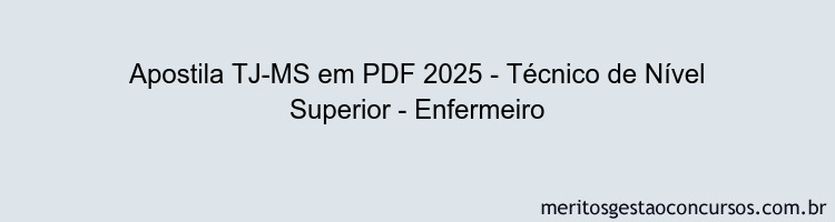 Apostila Concurso TJ-MS 2025 - Técnico de Nível Superior - Enfermeiro