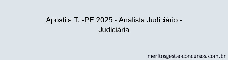 Apostila Concurso TJ-PE 2025 - Analista Judiciário - Judiciária