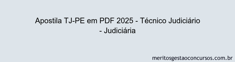 Apostila Concurso TJ-PE 2025 - Técnico Judiciário - Judiciária