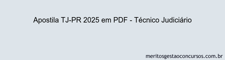 Apostila Concurso TJ-PR 2025 - Técnico Judiciário
