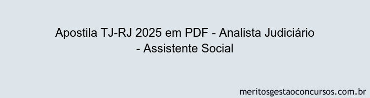Apostila Concurso TJ-RJ 2025 - Analista Judiciário - Assistente Social
