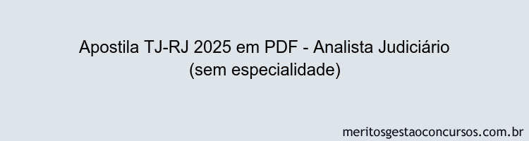 Apostila Concurso TJ-RJ 2025 - Analista Judiciário (sem especialidade)