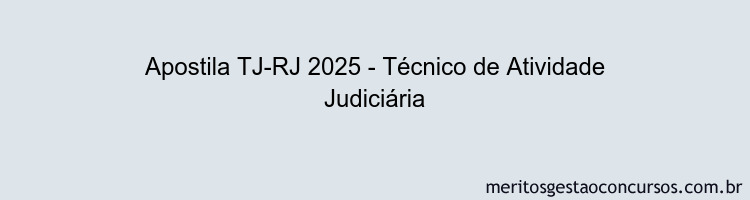 Apostila Concurso TJ-RJ 2025 - Técnico de Atividade Judiciária