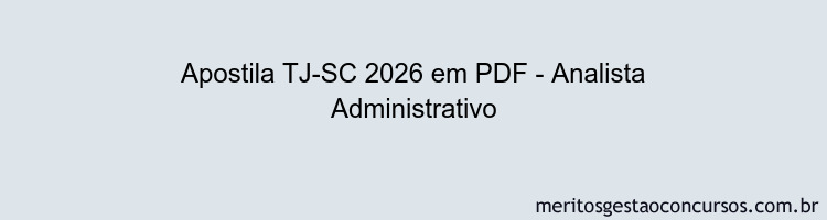 Apostila Concurso TJ-SC 2026 - Analista Administrativo