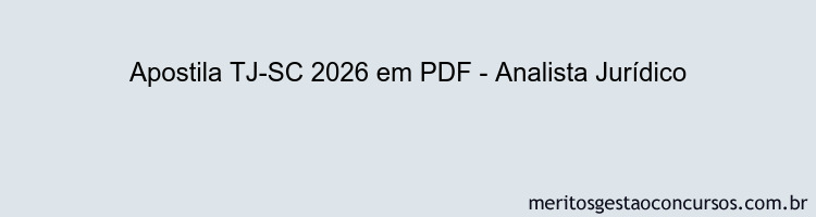 Apostila Concurso TJ-SC 2026 - Analista Jurídico
