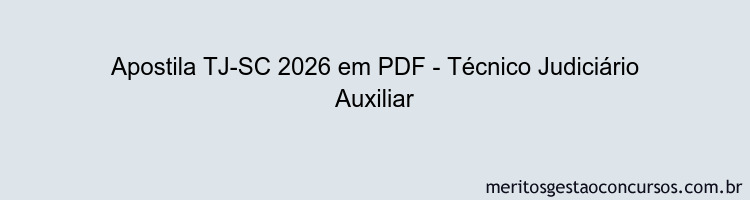 Apostila Concurso TJ-SC 2026 - Técnico Judiciário Auxiliar