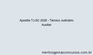 Apostila Concurso TJ-SC 2026 - Técnico Judiciário Auxiliar