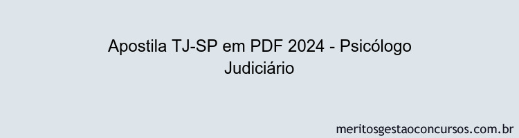 Apostila Concurso TJ-SP 2024 PDF - Psicólogo Judiciário