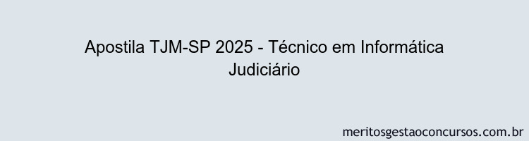 Apostila Concurso TJM-SP 2025 - Técnico em Informática Judiciário