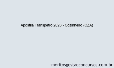 Apostila Concurso Transpetro 2026 - Cozinheiro (CZA)