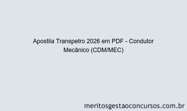 Apostila Concurso Transpetro 2026 - Condutor Mecânico (CDM/MEC)