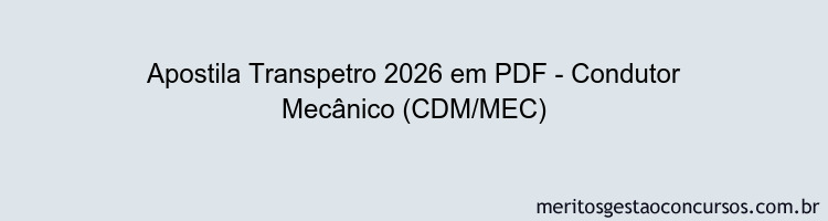 Apostila Concurso Transpetro 2026 - Condutor Mecânico (CDM/MEC)