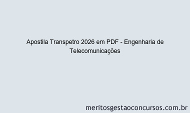 Apostila Concurso Transpetro 2026 - Engenharia de Telecomunicações