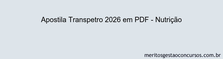 Apostila Concurso Transpetro 2026 - Nutrição
