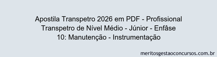 Apostila Concurso Transpetro 2026 - Profissional Transpetro de Nível Médio - Júnior - Enfâse 10: Manutenção - Instrumentação