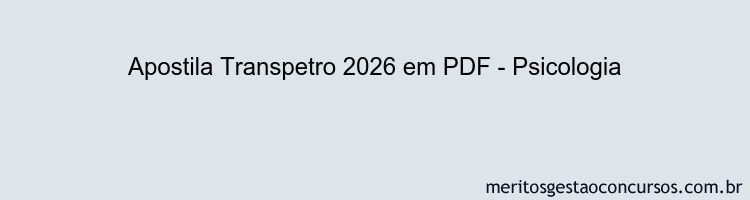 Apostila Concurso Transpetro 2026 - Psicologia