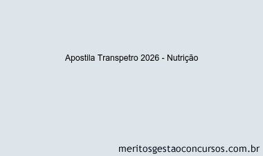Apostila Concurso Transpetro 2026 - Nutrição