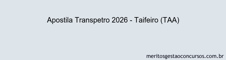 Apostila Concurso Transpetro 2026 - Taifeiro (TAA)
