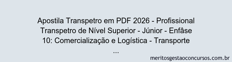 Apostila Concurso Transpetro 2026 - Profissional Transpetro de Nível Superior - Júnior - Enfâse 10: Comercialização e Logística - Transporte Marítimo