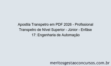 Apostila Concurso Transpetro 2026 - Profissional Transpetro de Nível Superior - Júnior - Enfâse 17: Engenharia de Automação
