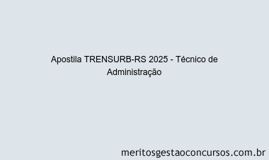 Apostila Concurso TRENSURB-RS 2025 - Técnico de Administração