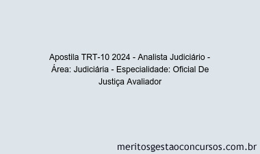 Apostila Concurso TRT-10 2024 Impressa - Analista Judiciário - Área: Judiciária - Especialidade: Oficial De Justiça Avaliador