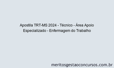 Apostila Concurso TRT-MS 2024 Impressa - Técnico - Área Apoio Especializado - Enfermagem do Trabalho