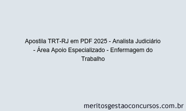 Apostila Concurso TRT-RJ 2025 - Analista Judiciário - Área Apoio Especializado - Enfermagem do Trabalho