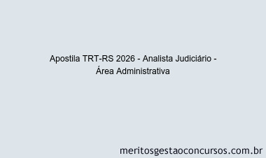 Apostila Concurso TRT-RS 2026 - Analista Judiciário - Área Administrativa