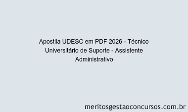 Apostila Concurso UDESC 2026 - Técnico Universitário de Suporte - Assistente Administrativo