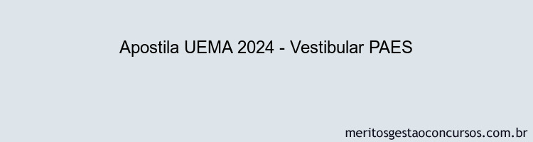 Apostila Concurso UEMA 2024 Impressa - Vestibular PAES