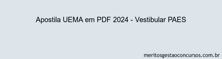 Apostila Concurso UEMA 2024 PDF - Vestibular PAES